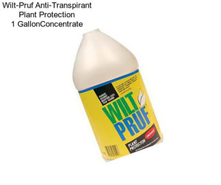 Wilt-Pruf Anti-Transpirant Plant Protection 1 GallonConcentrate