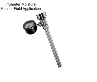 Irrometer Moisture Monitor Field Application