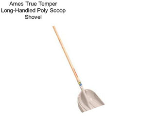 Ames True Temper Long-Handled Poly Scoop Shovel