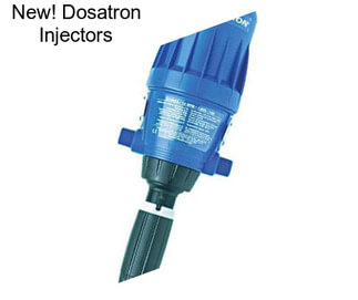 New! Dosatron Injectors