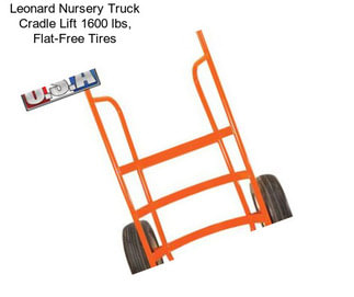 Leonard Nursery Truck Cradle Lift 1600 lbs, Flat-Free Tires