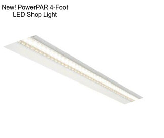 New! PowerPAR 4-Foot LED Shop Light