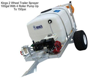 Kings 2 Wheel Trailer Sprayer 100gal With 4 Roller Pump Up To 150psi