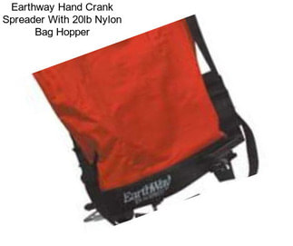 Earthway Hand Crank Spreader With 20lb Nylon Bag Hopper