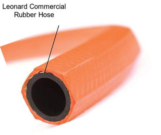 Leonard Commercial Rubber Hose