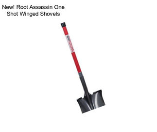 New! Root Assassin One Shot Winged Shovels