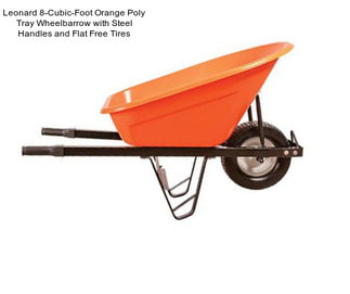 Leonard 8-Cubic-Foot Orange Poly Tray Wheelbarrow with Steel Handles and Flat Free Tires
