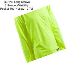 BERNE Long Sleeve Enhanced-Visibility Pocket Tee  Yellow - L Tall