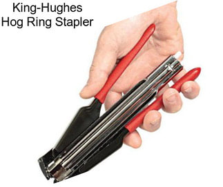 King-Hughes Hog Ring Stapler