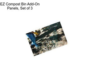 EZ Compost Bin Add-On Panels, Set of 3