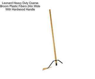 Leonard Heavy Duty Coarse Broom Plastic Fibers 24in Wide With Hardwood Handle