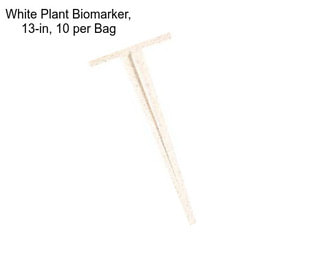 White Plant Biomarker, 13-in, 10 per Bag