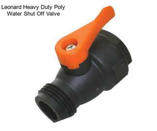 Leonard Heavy Duty Poly Water Shut Off Valve