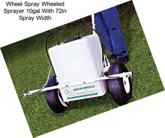 Wheel Spray Wheeled Sprayer 10gal With 72in Spray Width