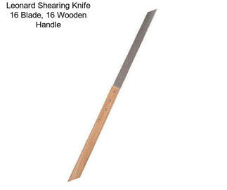 Leonard Shearing Knife 16\