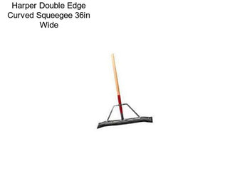 Harper Double Edge Curved Squeegee 36in Wide