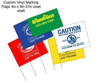 Custom Vinyl Marking Flags 4in x 5in 21in steel shaft