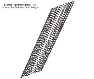 Leonard Rigid Plastic Mesh Tree Guards, 6-In Diameter, 36-In. Length