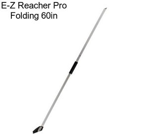 E-Z Reacher Pro Folding 60in