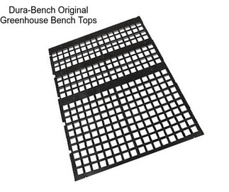 Dura-Bench Original Greenhouse Bench Tops