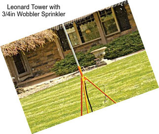 Leonard Tower with 3/4in Wobbler Sprinkler