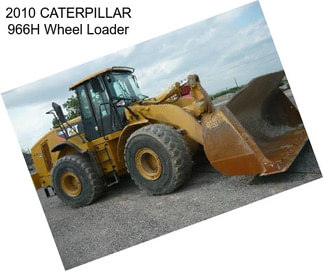 2010 CATERPILLAR 966H Wheel Loader