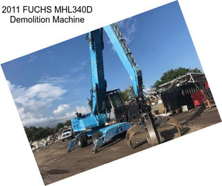 2011 FUCHS MHL340D Demolition Machine
