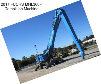 2017 FUCHS MHL360F Demolition Machine