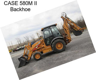 CASE 580M II Backhoe