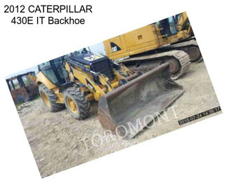 2012 CATERPILLAR 430E IT Backhoe