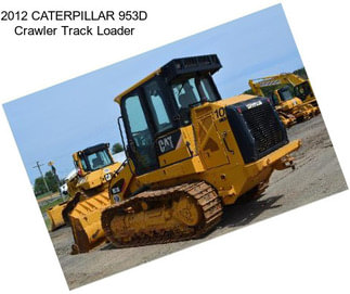 2012 CATERPILLAR 953D Crawler Track Loader