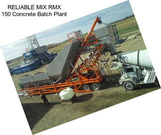 RELIABLE MIX RMX 150 Concrete Batch Plant