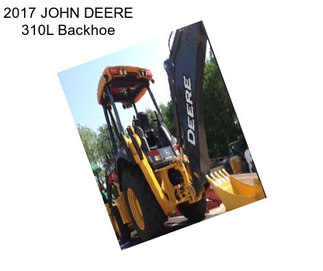 2017 JOHN DEERE 310L Backhoe