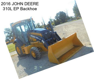 2016 JOHN DEERE 310L EP Backhoe