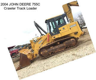 2004 JOHN DEERE 755C Crawler Track Loader