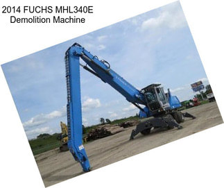 2014 FUCHS MHL340E Demolition Machine
