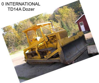0 INTERNATIONAL TD14A Dozer