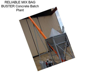 RELIABLE MIX BAG BUSTER Concrete Batch Plant