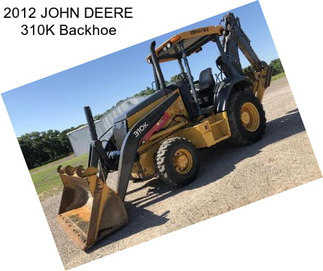 2012 JOHN DEERE 310K Backhoe