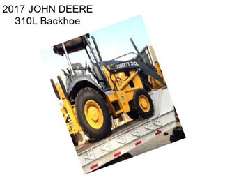 2017 JOHN DEERE 310L Backhoe