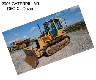 2006 CATERPILLAR D5G XL Dozer