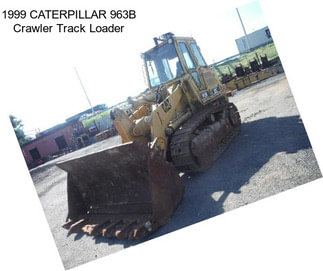 1999 CATERPILLAR 963B Crawler Track Loader