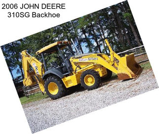 2006 JOHN DEERE 310SG Backhoe