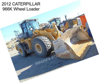 2012 CATERPILLAR 966K Wheel Loader