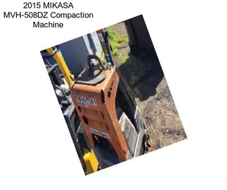 2015 MIKASA MVH-508DZ Compaction Machine