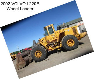 2002 VOLVO L220E Wheel Loader