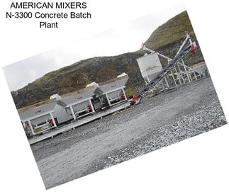 AMERICAN MIXERS N-3300 Concrete Batch Plant