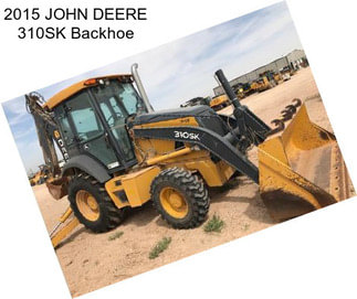 2015 JOHN DEERE 310SK Backhoe