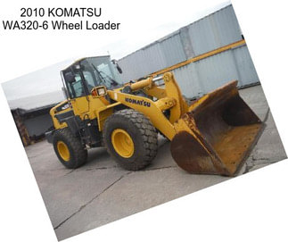 2010 KOMATSU WA320-6 Wheel Loader