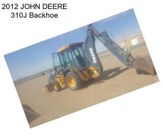 2012 JOHN DEERE 310J Backhoe